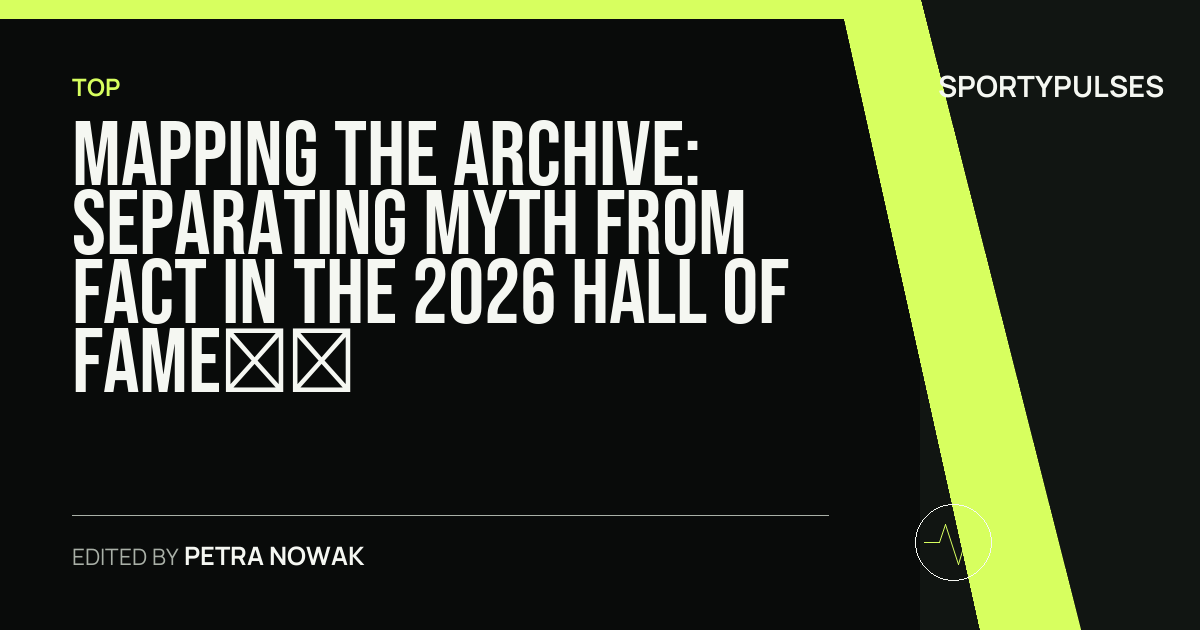 SportyPulses story card for Mapping the Archive: Separating Myth from Fact in the 2026 Hall of Fame Discourse
