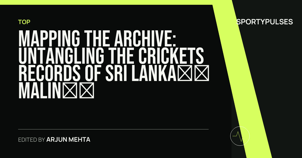 Image accompanying coverage of Mapping the Archive: Untangling the Crickets Records of Sri Lanka’s Malin Silvas