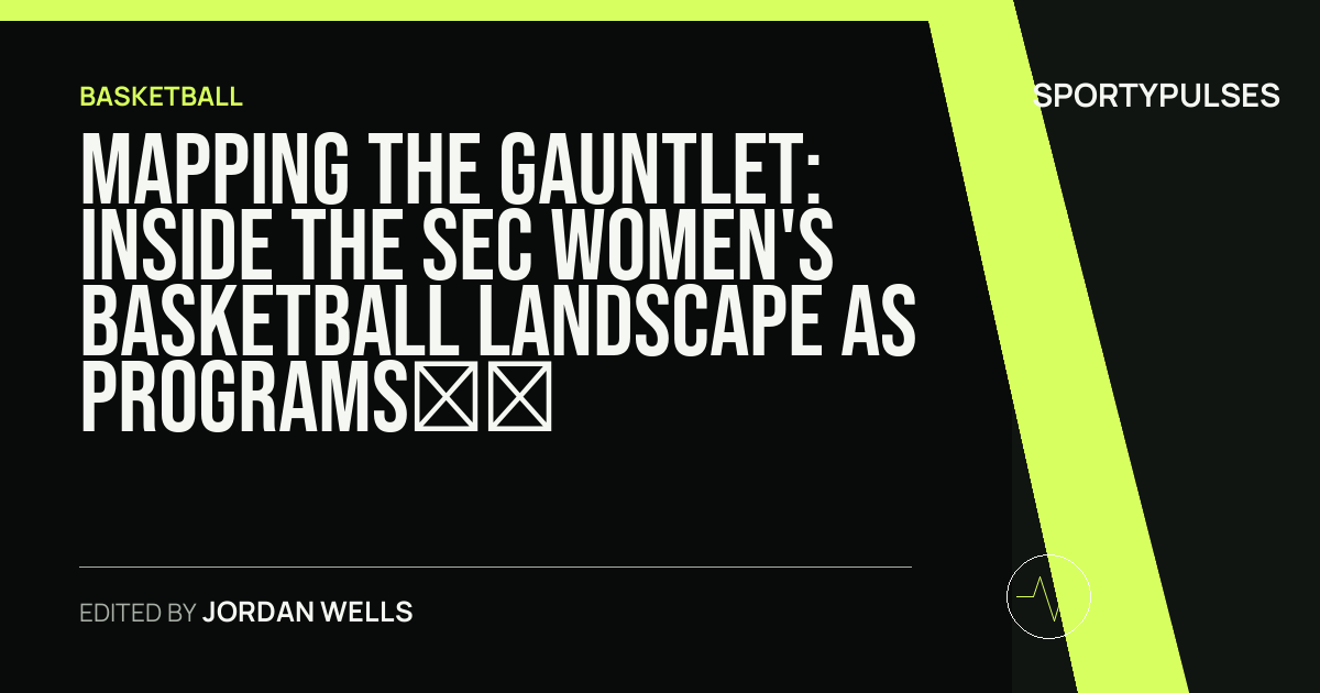 Image accompanying coverage of Mapping the Gauntlet: Inside the SEC Women's Basketball Landscape as Programs Plot Their Path