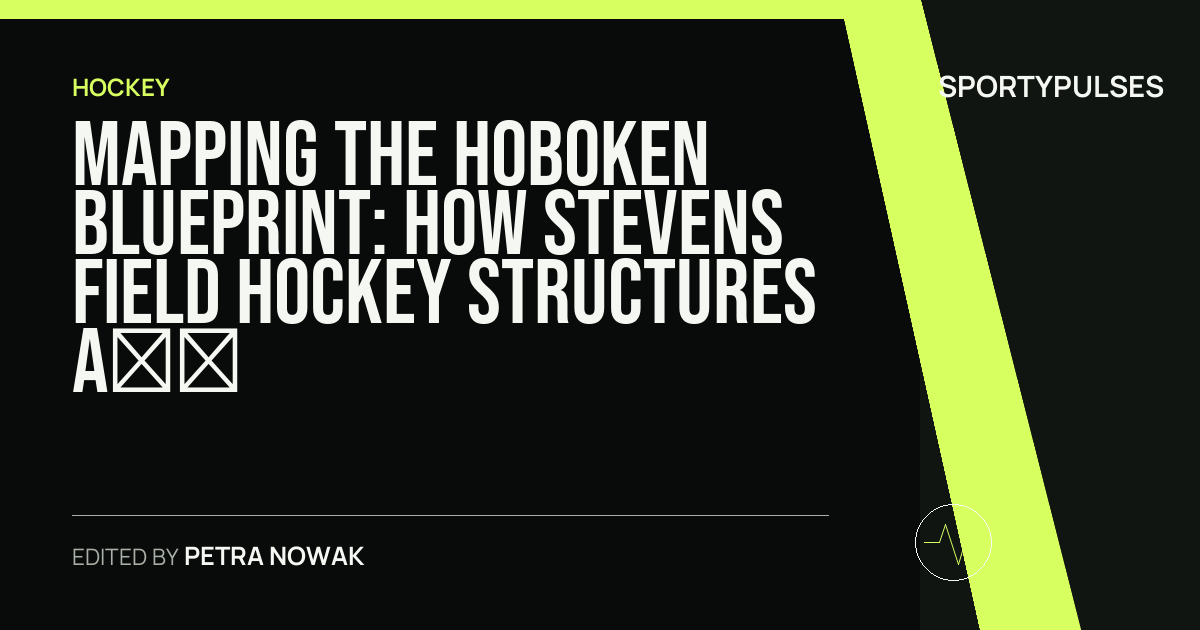 Image accompanying coverage of Mapping the Hoboken Blueprint: How Stevens Field Hockey Structures a Contender's Path