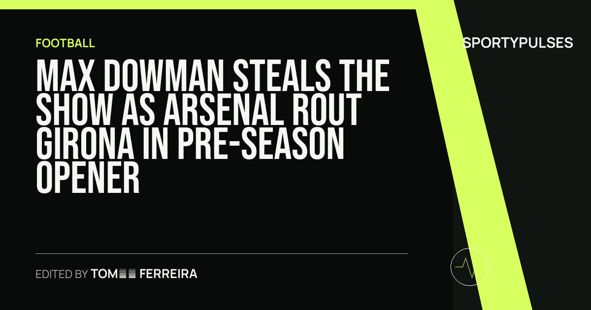 Image accompanying coverage of Max Dowman Steals the Show as Arsenal Rout Girona in Pre-Season Opener