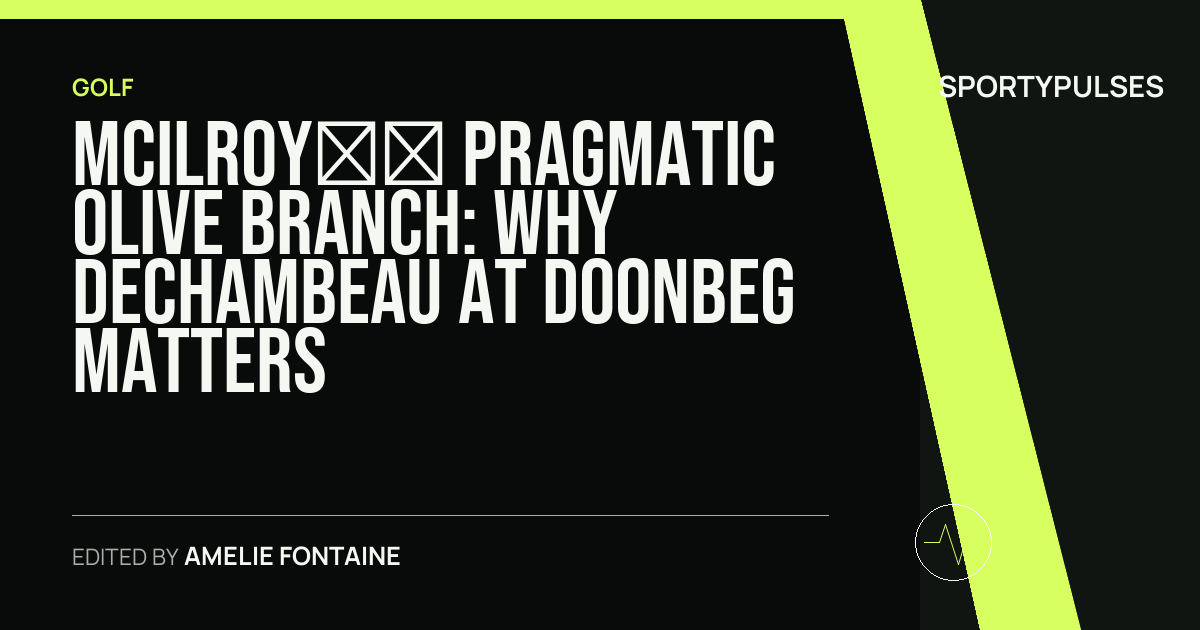 Image accompanying coverage of McIlroy’s Pragmatic Olive Branch: Why DeChambeau at Doonbeg Matters