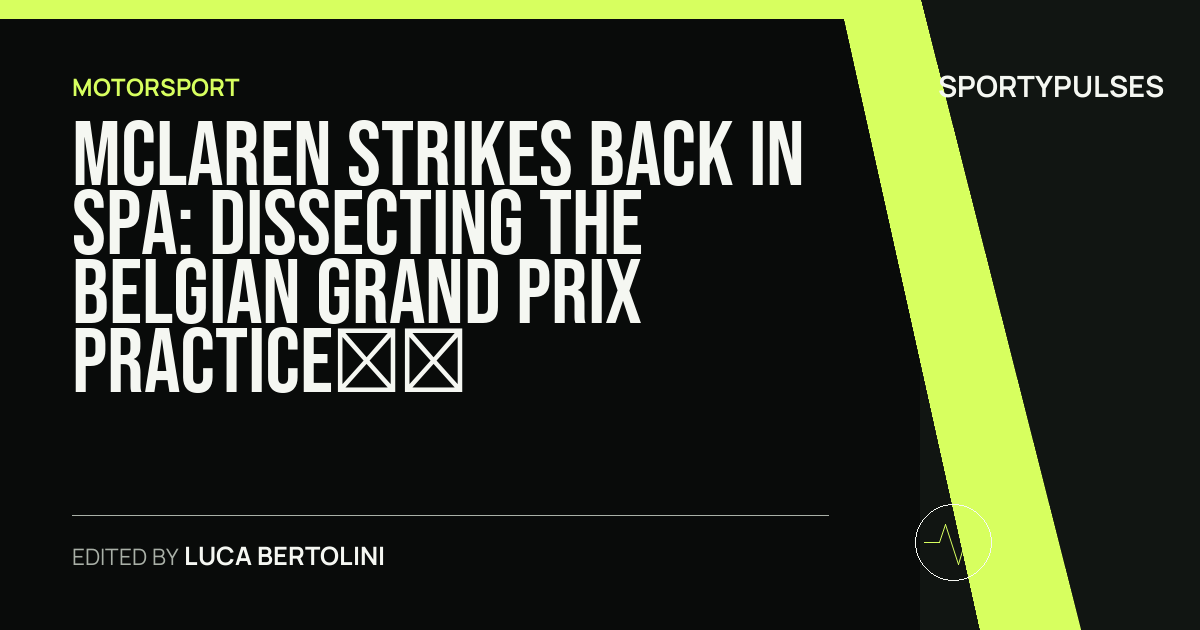 SportyPulses story card for McLaren Strikes Back in Spa: Dissecting the Belgian Grand Prix Practice Pace