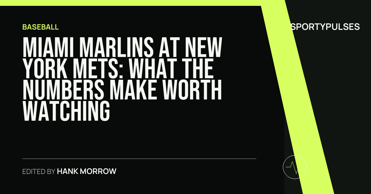 Miami Marlins at New York Mets: what the numbers make worth watching