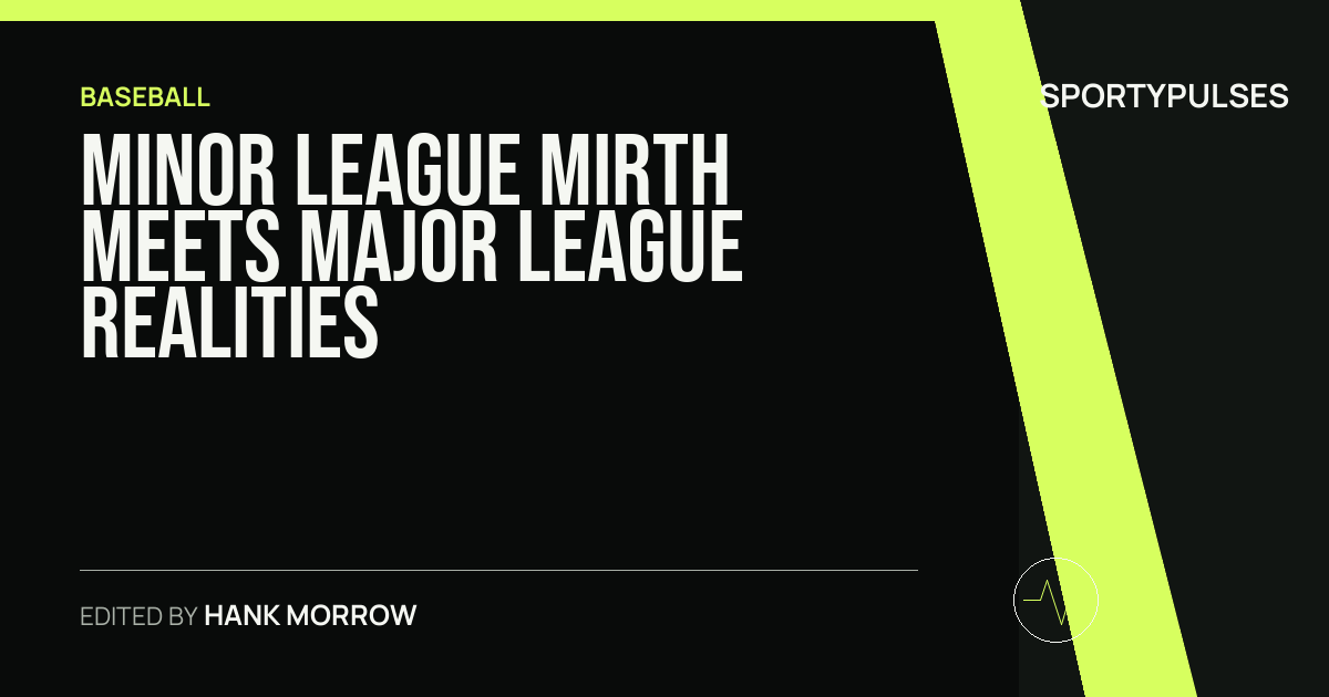 Image accompanying coverage of Minor League Mirth Meets Major League Realities