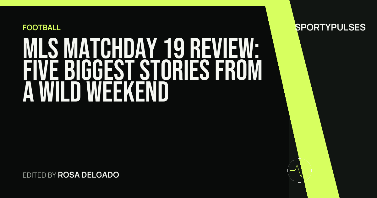 Image accompanying coverage of MLS Matchday 19 Review: Five Biggest Stories From A Wild Weekend