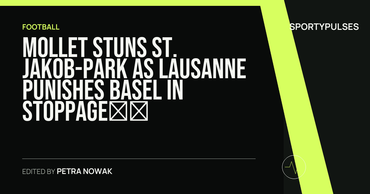 SportyPulses story card for Mollet Stuns St. Jakob-Park as Lausanne Punishes Basel in Stoppage Time