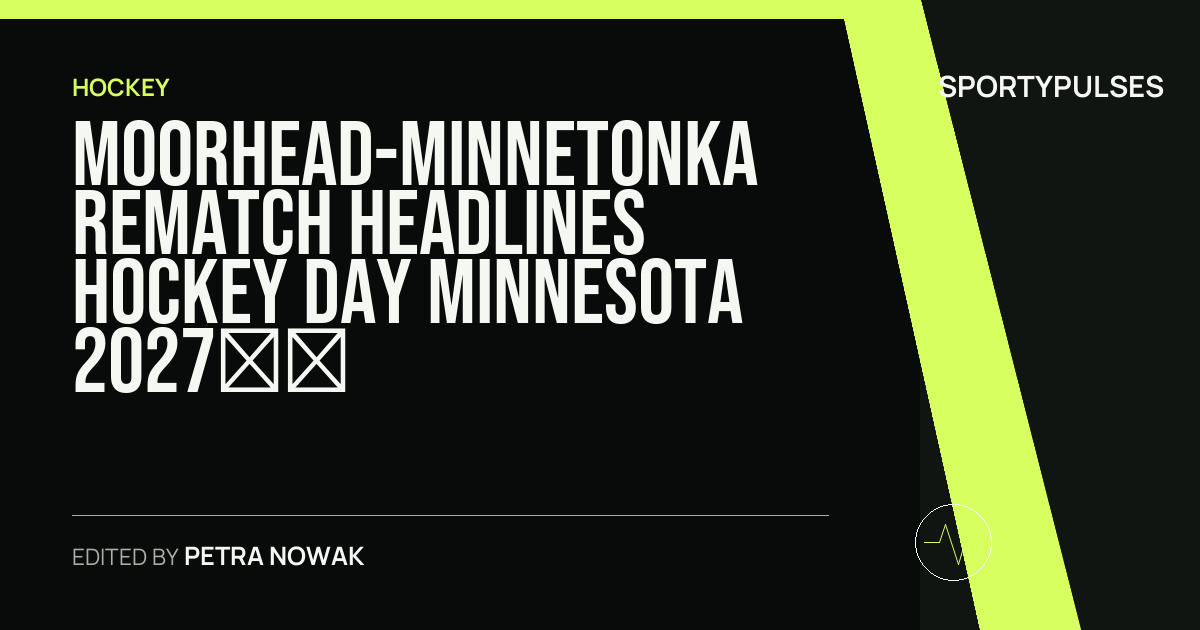 SportyPulses story card for Moorhead-Minnetonka Rematch Headlines Hockey Day Minnesota 2027 Slate at Brainerd International Raceway