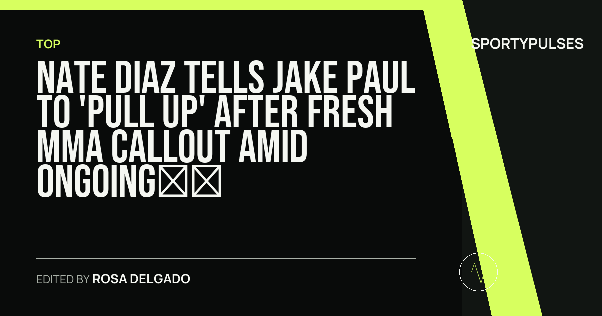 SportyPulses story card for Nate Diaz Tells Jake Paul to 'Pull Up' After Fresh MMA Callout Amid Ongoing Cross-Code Feud