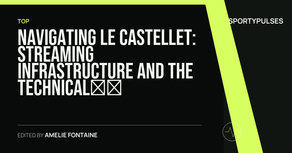 SportyPulses story card for Navigating Le Castellet: Streaming Infrastructure and the Technical Realities of Paul Ricard