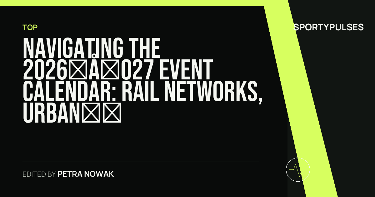 Image accompanying coverage of Navigating the 2026–2027 Event Calendar: Rail Networks, Urban Fleet Deployment, and Strategic Scheduling
