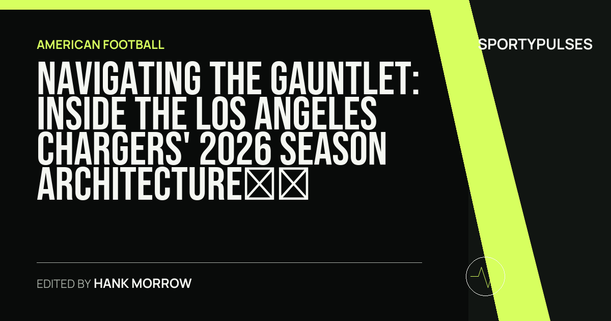 SportyPulses story card for Navigating the Gauntlet: Inside the Los Angeles Chargers' 2026 Season Architecture and Schedule Realities