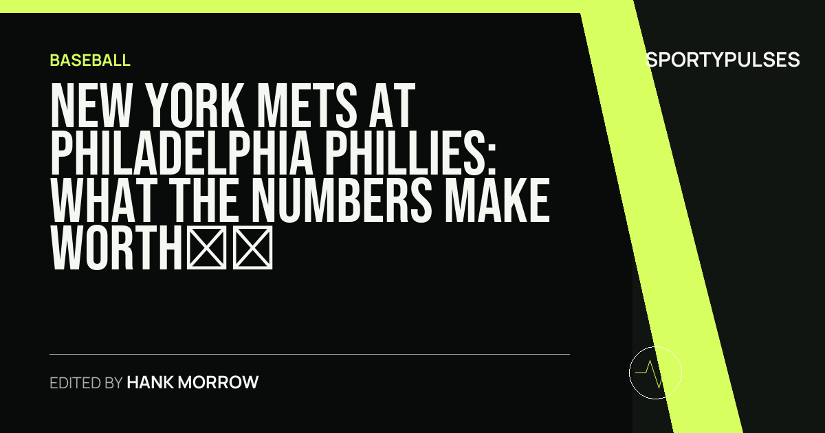 New York Mets at Philadelphia Phillies: what the numbers make worth watching