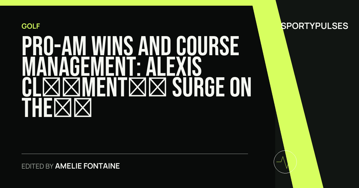 SportyPulses story card for Pro-Am Wins and Course Management: Alexis Clément’s Surge on the PGA du Québec Circuit