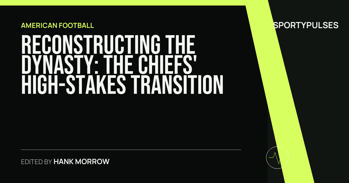 SportyPulses story card for Reconstructing the Dynasty: The Chiefs' High-Stakes Transition