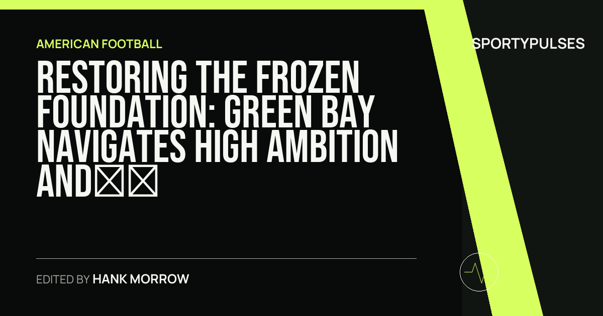 SportyPulses story card for Restoring the Frozen Foundation: Green Bay Navigates High Ambition and Early Absence