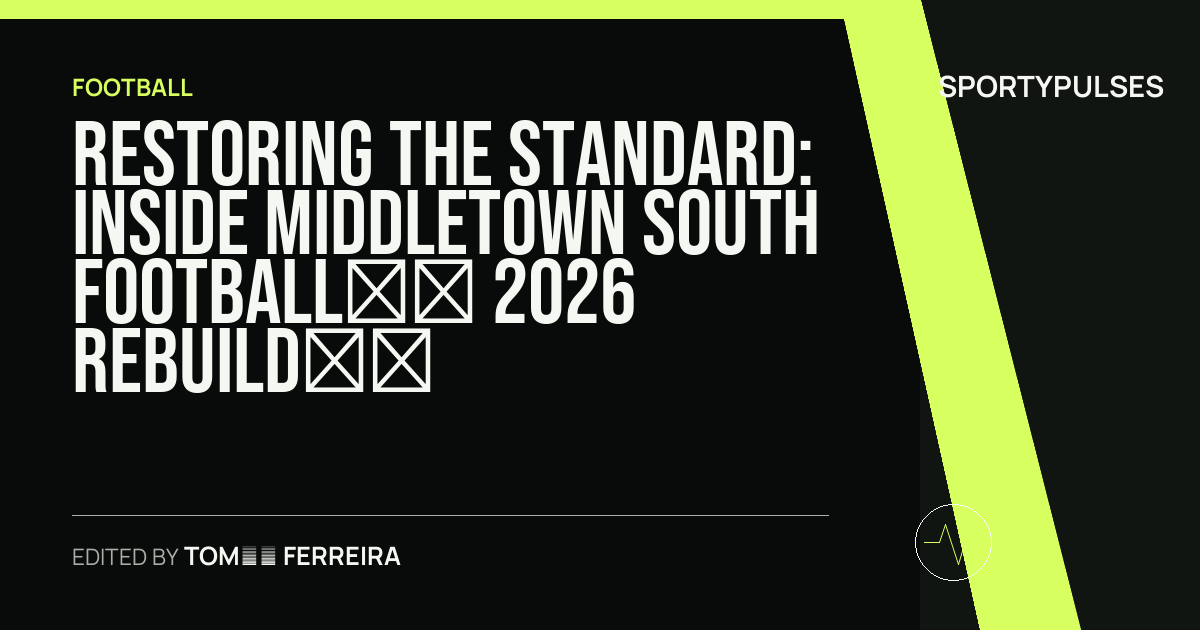SportyPulses story card for Restoring the Standard: Inside Middletown South Football’s 2026 Rebuild and Tactical Reset