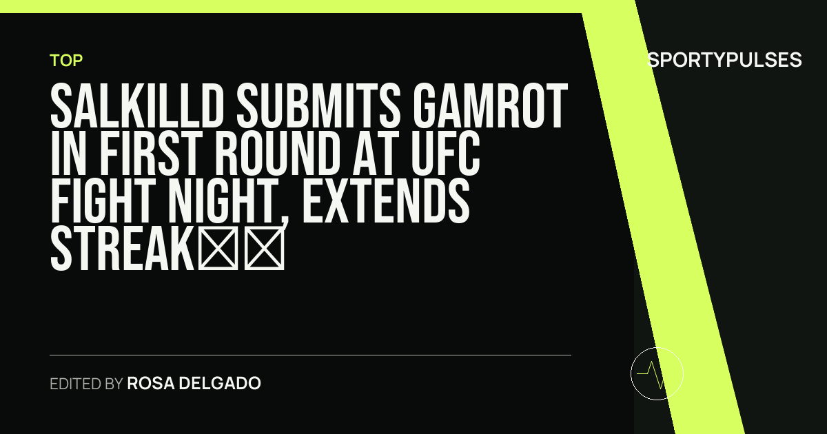 SportyPulses story card for Salkilld Submits Gamrot in First Round at UFC Fight Night, Extends Streak to 13