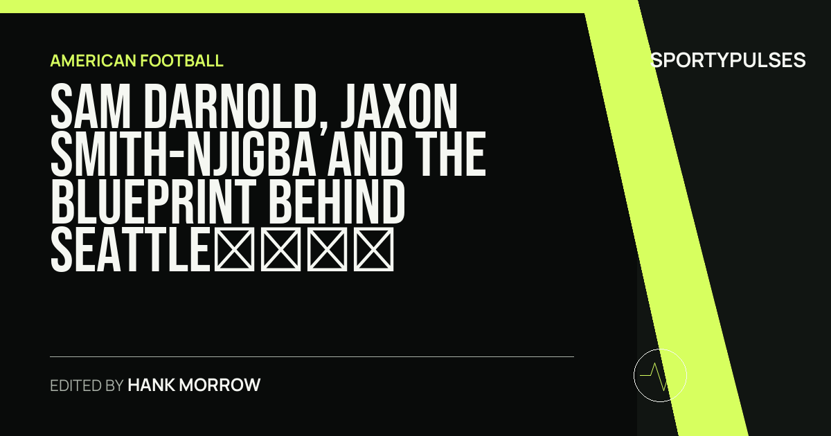 SportyPulses story card for Sam Darnold, Jaxon Smith-Njigba and the Blueprint Behind Seattle’s Super Bowl LX Triumph