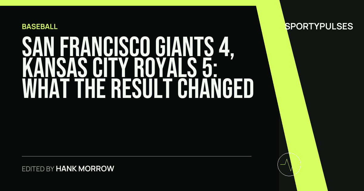 San Francisco Giants 4, Kansas City Royals 5: what the result changed