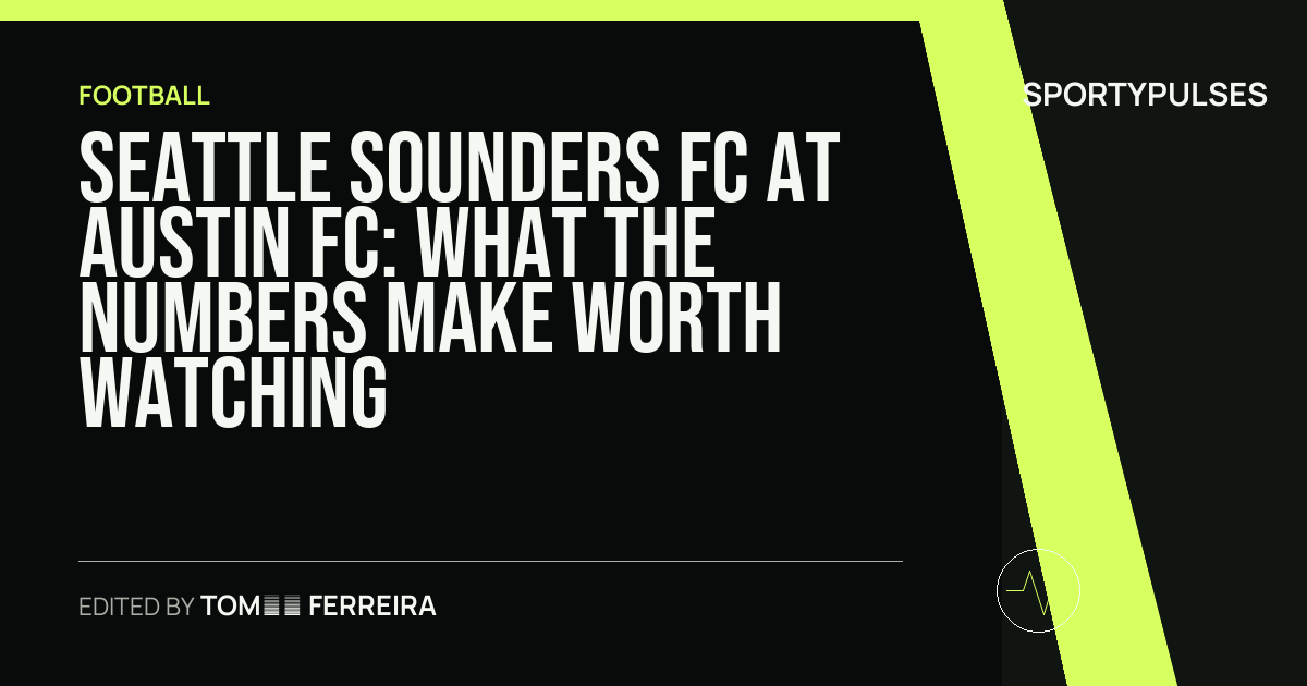 Seattle Sounders FC at Austin FC: what the numbers make worth watching