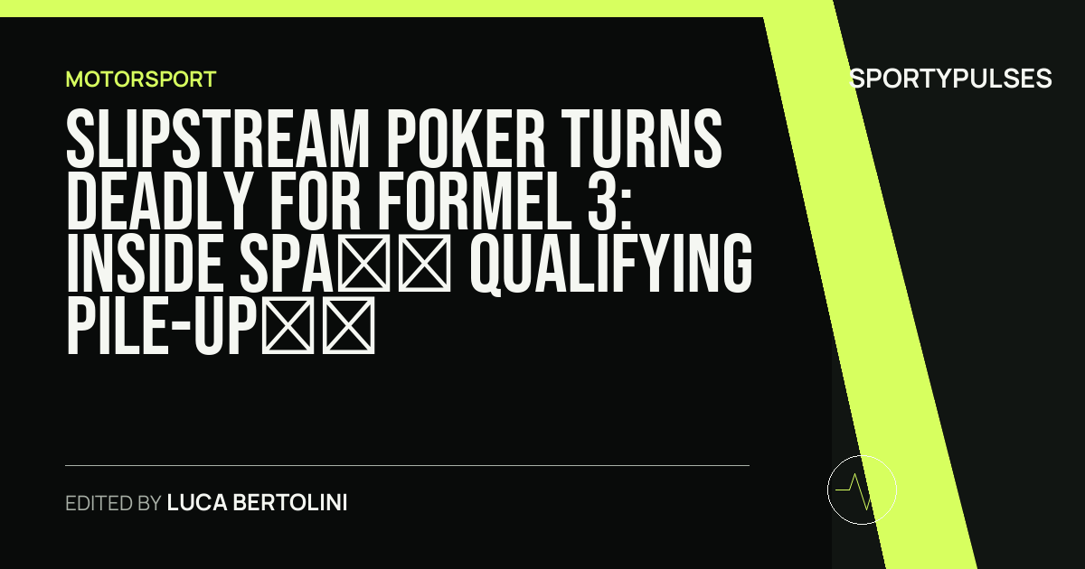 Image accompanying coverage of Slipstream Poker Turns Deadly for Formel 3: Inside Spa’s Qualifying Pile-Up and the 11-Driver Penalty Storm