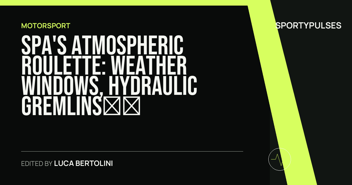 Image accompanying coverage of Spa's Atmospheric Roulette: Weather Windows, Hydraulic Gremlins, and the Anatomy of a Friday at Spa-Francorchamps