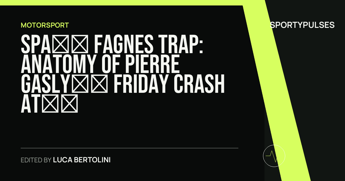 SportyPulses story card for Spa’s Fagnes Trap: Anatomy of Pierre Gasly’s Friday Crash at the Belgian Grand Prix