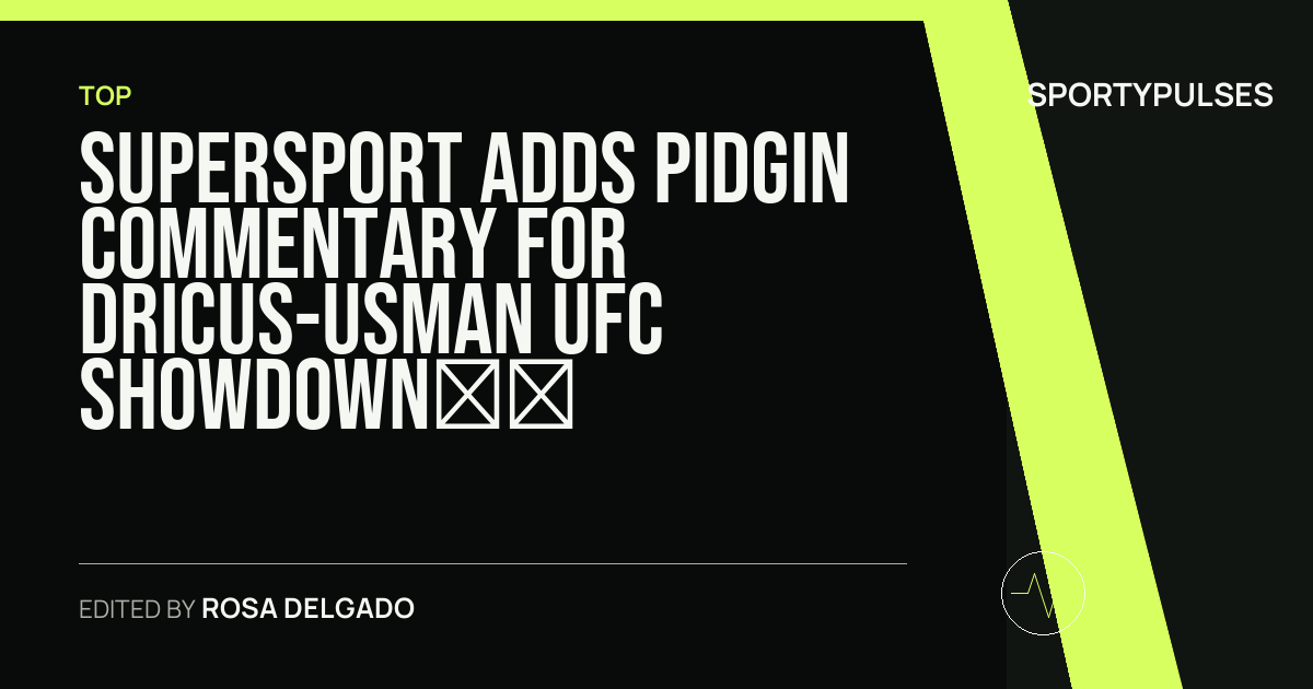 Image accompanying coverage of SuperSport Adds Pidgin Commentary for Dricus-Usman UFC Showdown in Oklahoma City