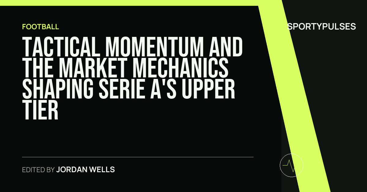 SportyPulses story card for Tactical Momentum and the Market Mechanics Shaping Serie A's Upper Tier
