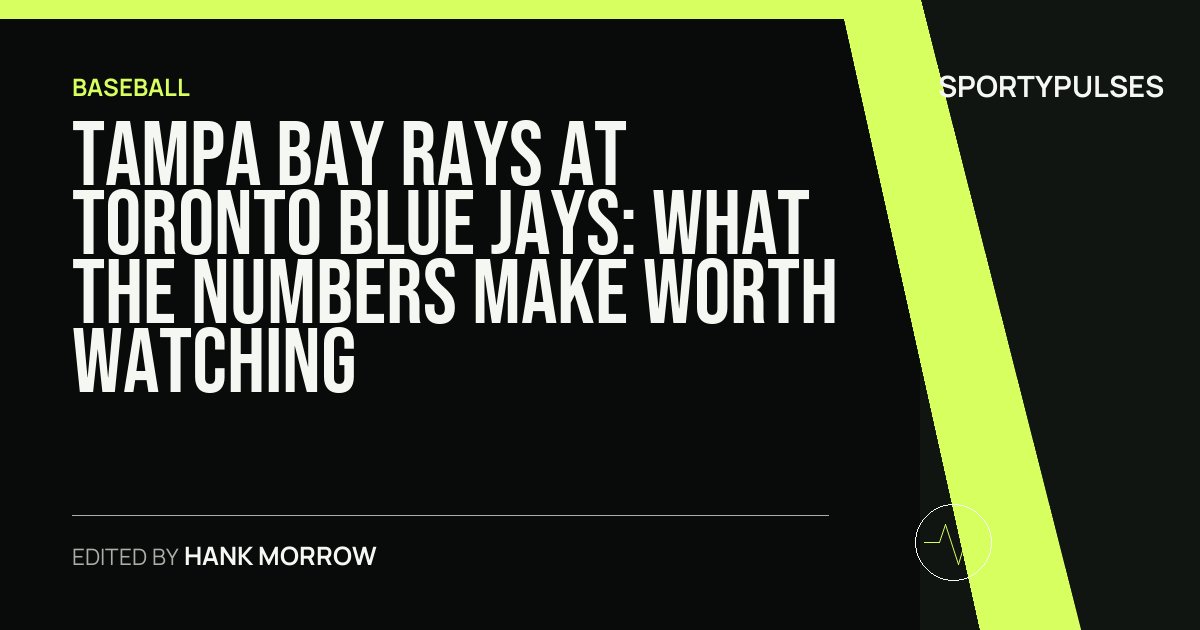 Tampa Bay Rays at Toronto Blue Jays: what the numbers make worth watching