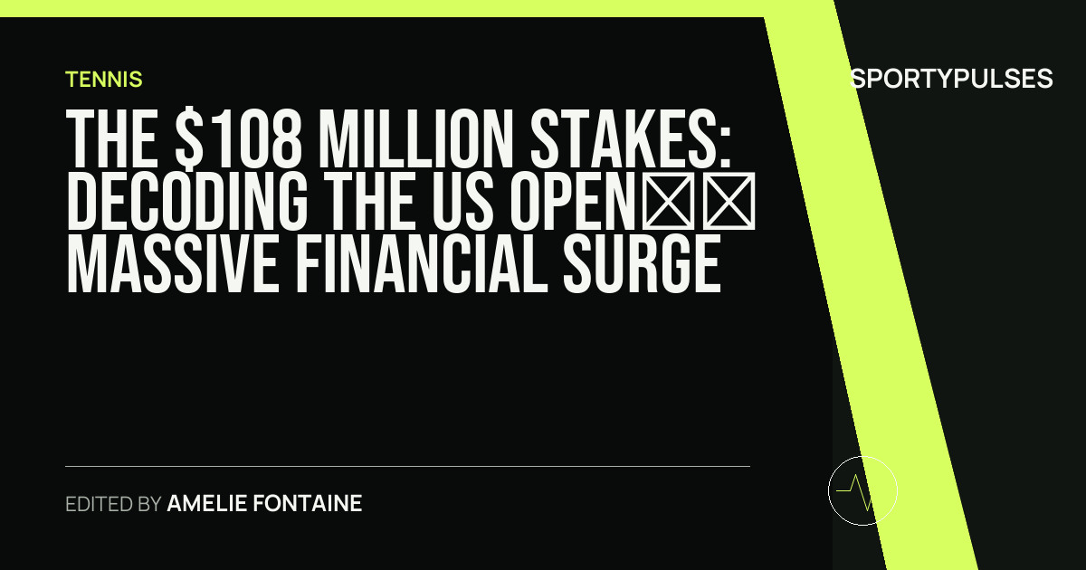 SportyPulses story card for The $108 Million Stakes: Decoding the US Open’s Massive Financial Surge