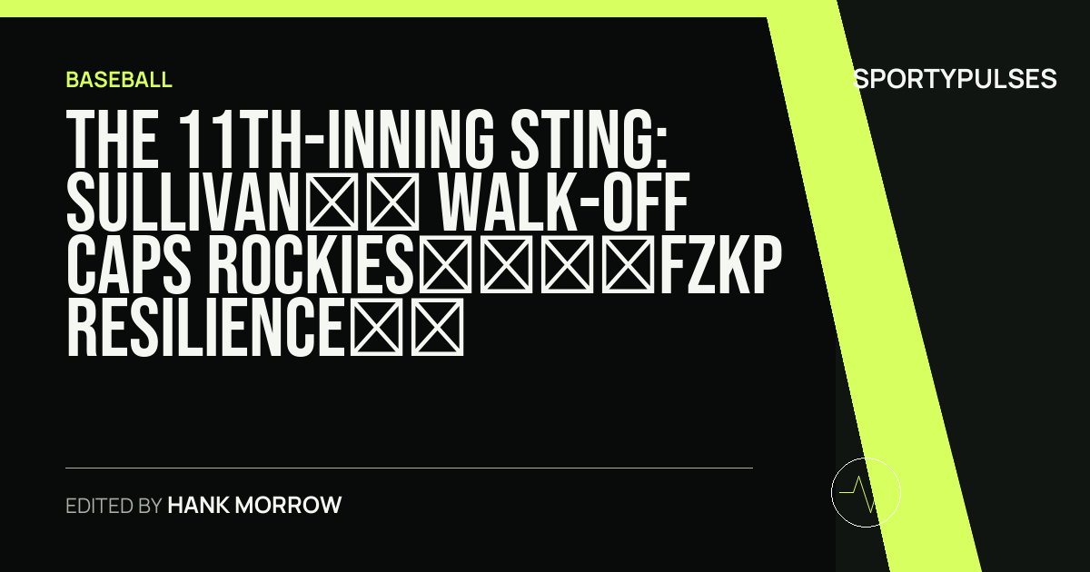 SportyPulses story card for The 11th-Inning Sting: Sullivan’s Walk-Off Caps Rockies’ Resilience, Jolts Orioles’ Wild Card Hunt