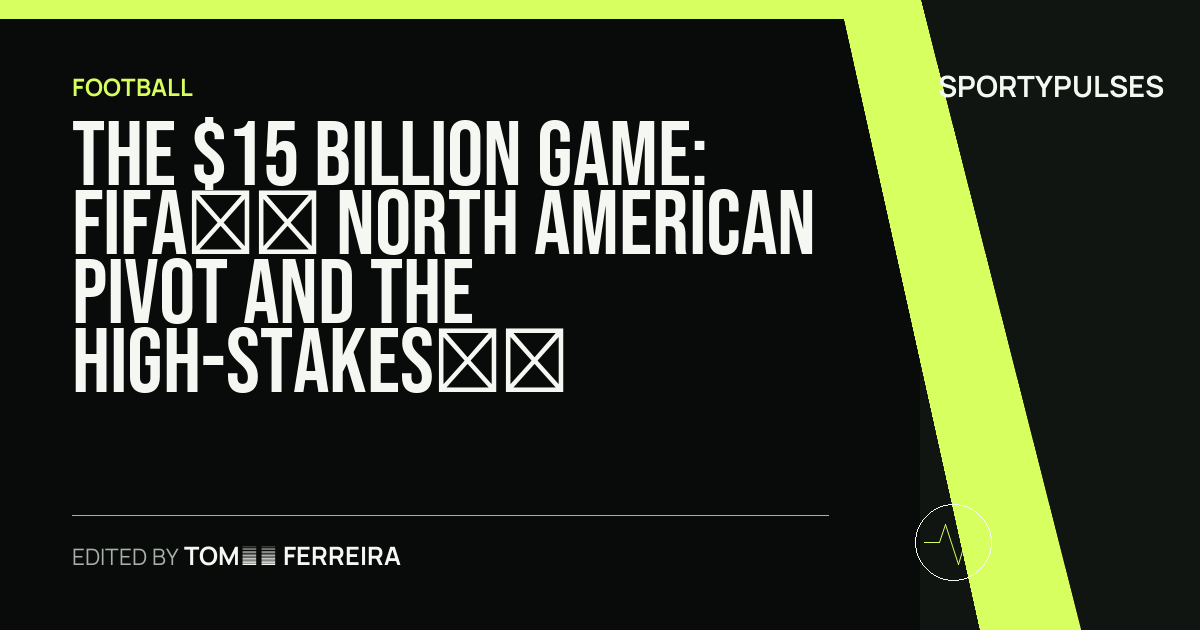 Image accompanying coverage of The $15 Billion Game: FIFA’s North American Pivot and the High-Stakes Future of the World Cup