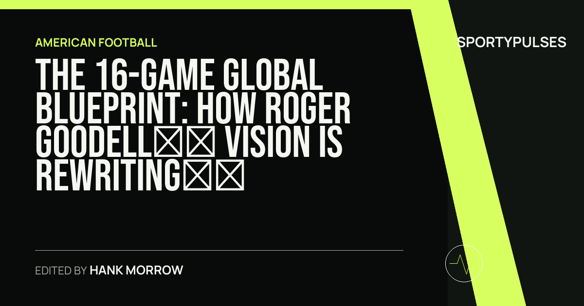 Image accompanying coverage of The 16-Game Global Blueprint: How Roger Goodell’s Vision is Rewriting the NFL Calendar