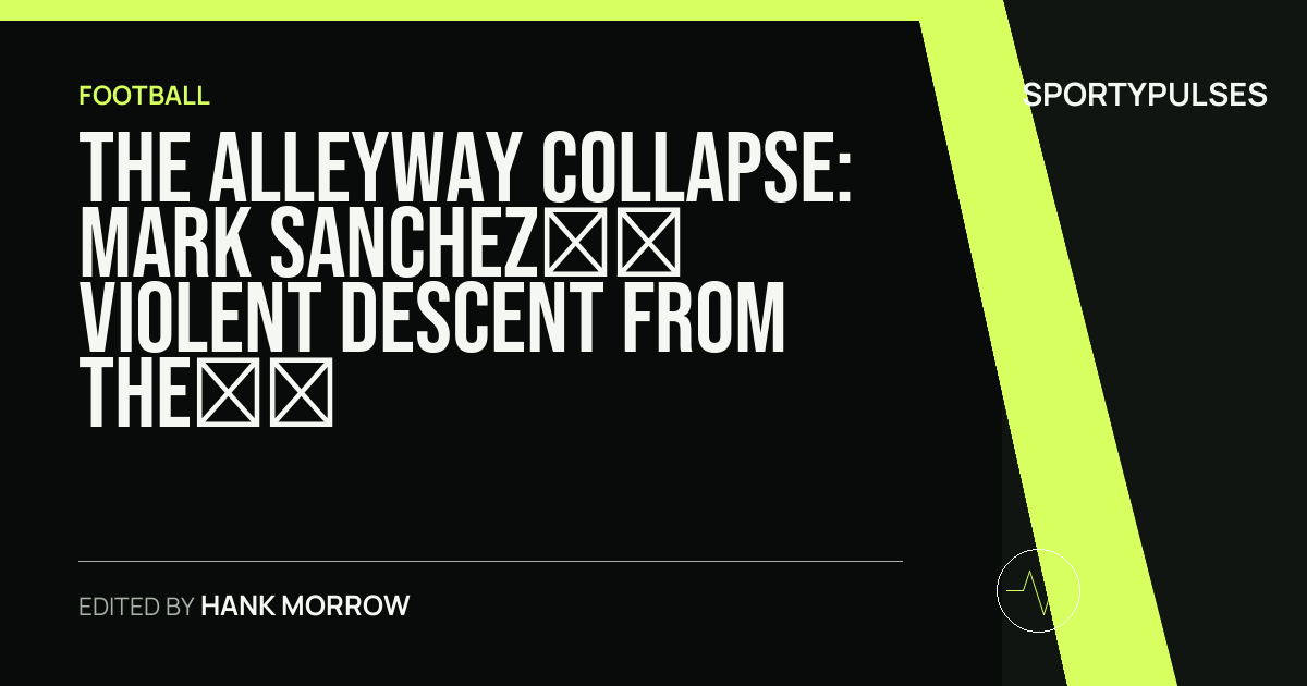 SportyPulses story card for The Alleyway Collapse: Mark Sanchez’s Violent Descent from the Fox Sports Booth