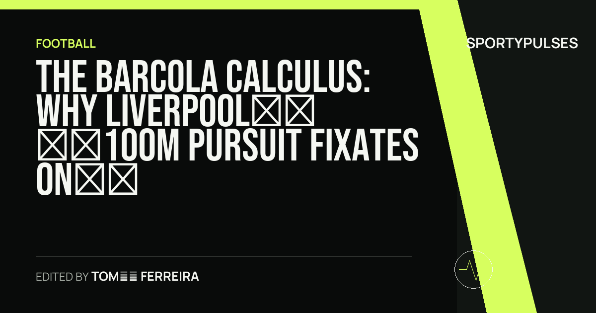 SportyPulses story card for The Barcola Calculus: Why Liverpool’s £100M Pursuit Fixates on the Wrong Flank