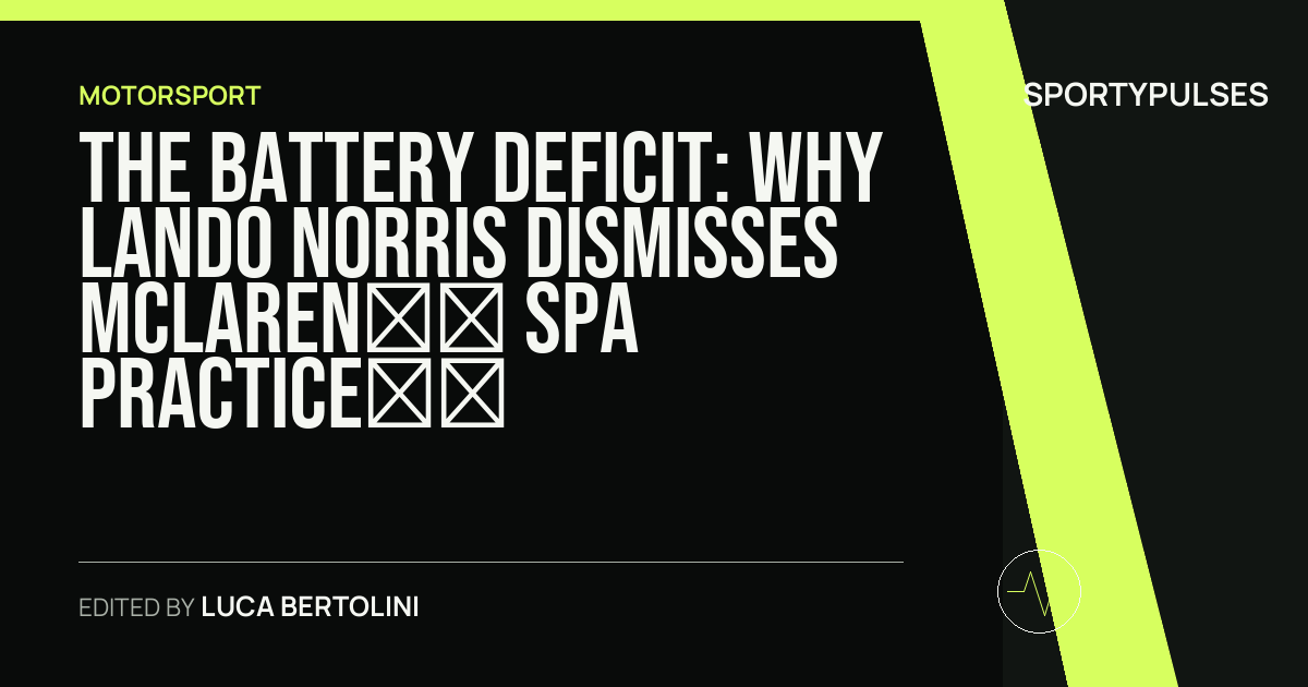 SportyPulses story card for The Battery Deficit: Why Lando Norris Dismisses McLaren’s Spa Practice Pace