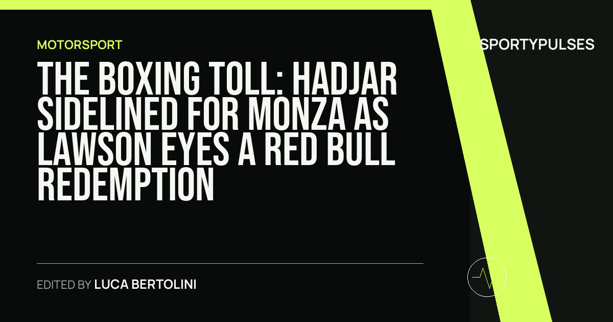 SportyPulses story card for The Boxing Toll: Hadjar Sidelined for Monza as Lawson Eyes a Red Bull Redemption