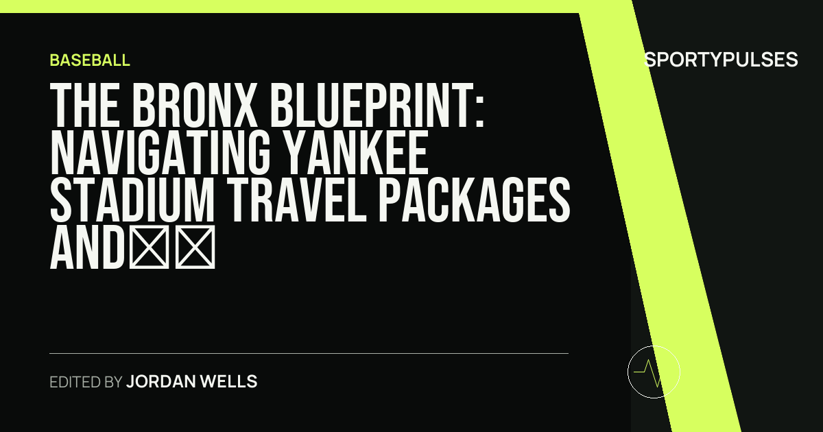 SportyPulses story card for The Bronx Blueprint: Navigating Yankee Stadium Travel Packages and Historical Splendor
