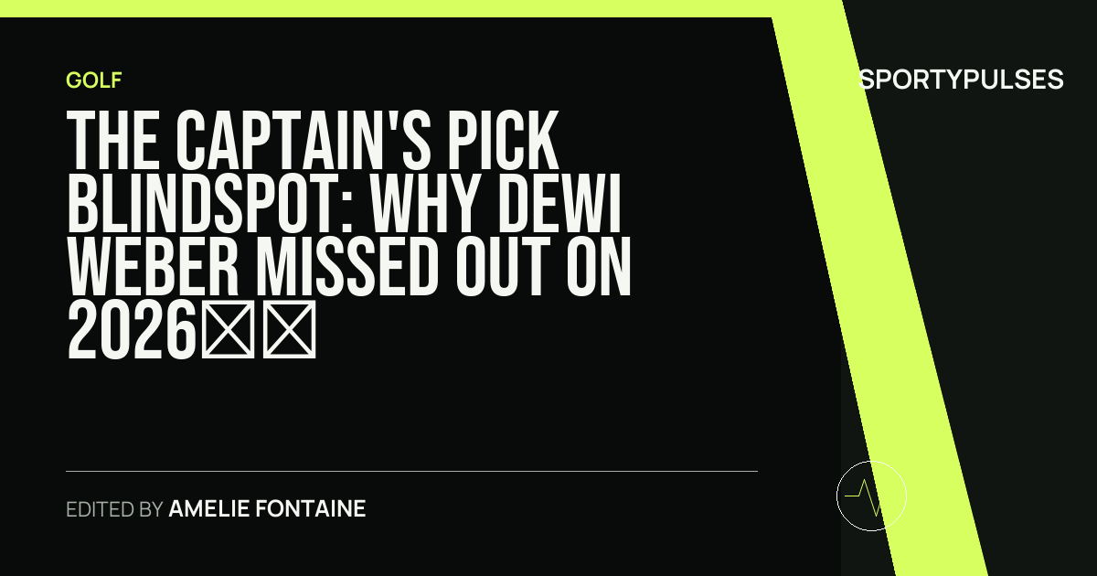 SportyPulses story card for The Captain's Pick Blindspot: Why Dewi Weber Missed Out on 2026 Solheim Cup Contention