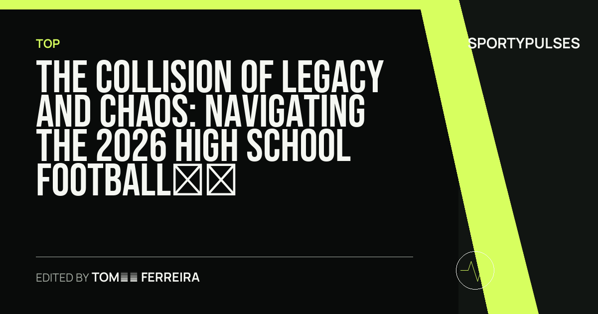 SportyPulses story card for The Collision of Legacy and Chaos: Navigating the 2026 High School Football Landscape