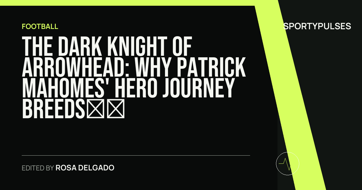 Image accompanying coverage of The Dark Knight of Arrowhead: Why Patrick Mahomes' Hero Journey Breeds Resentment