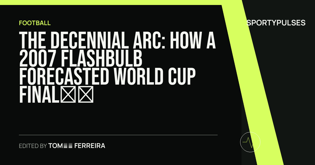 Image accompanying coverage of The Decennial Arc: How a 2007 Flashbulb Forecasted World Cup Final Destiny