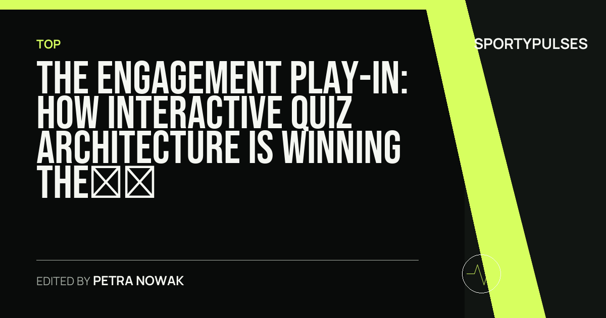 SportyPulses story card for The Engagement Play-in: How Interactive Quiz Architecture is Winning the Attention Economy