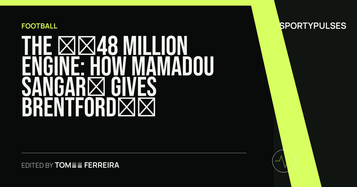 SportyPulses story card for The €48 Million Engine: How Mamadou Sangaré Gives Brentford a Record-Breaking Midfield Edge
