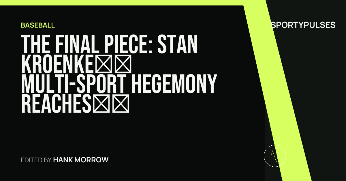 SportyPulses story card for The Final Piece: Stan Kroenke’s Multi-Sport Hegemony Reaches Baseball