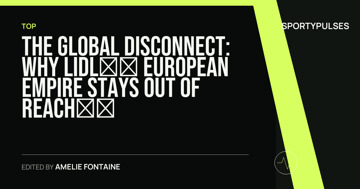SportyPulses story card for The Global Disconnect: Why Lidl’s European Empire Stays Out of Reach for UAE Shoppers
