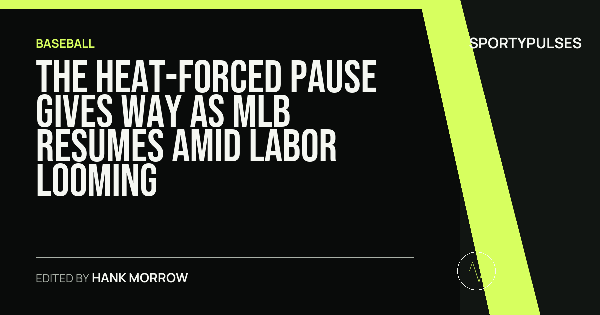 Image accompanying coverage of The Heat-Forced Pause Gives Way as MLB Resumes Amid Labor Looming