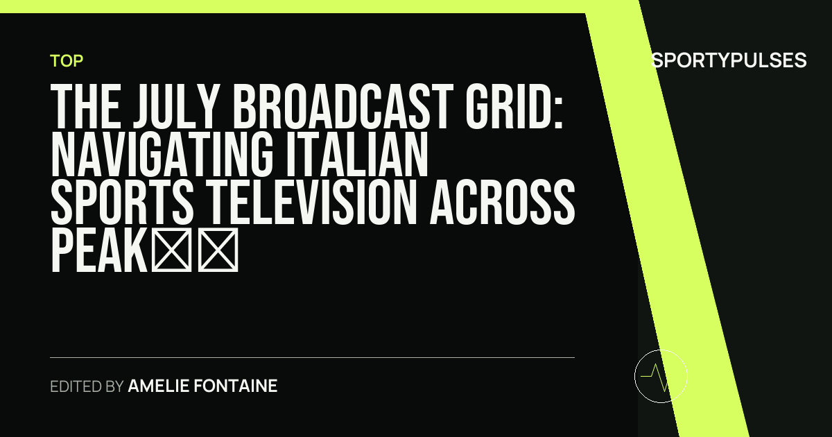 Image accompanying coverage of The July Broadcast Grid: Navigating Italian Sports Television Across Peak Summer Calendars